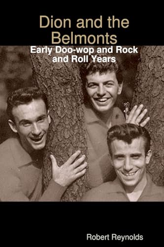 Dion and the Belmonts: Early Doo-wop and Rock and Roll Years