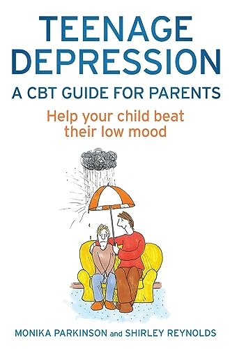 Teenage Depression - A CBT Guide for Parents: Help your child beat their low mood von Robinson