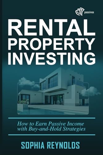 Rental Property Investing: How to Earn Passive Income with Buy-and-Hold Strategies von Independently published