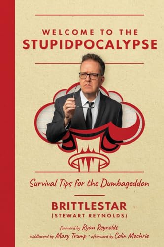 Welcome to the Stupidpocalypse: Survival Tips for the Dumbageddon von Post Hill Press