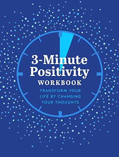 3-Minute Positivity Workbook: Transform your life by changing your thoughts (5) (Guided Workbooks, Band 5) von Chartwell Books