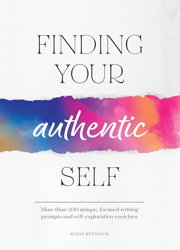 Finding Your Authentic Self: More than 200 Unique, Focused Writing Prompts and Self-Exploration Exercises (Guided Workbooks) von Chartwell Books
