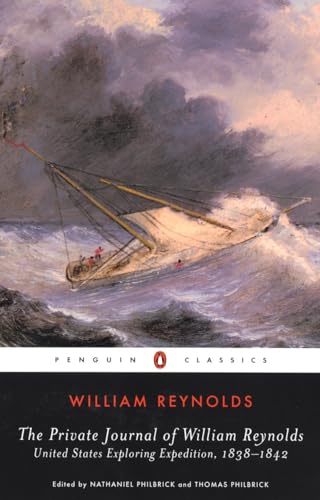 The Private Journal of William Reynolds: United States Exploring Expedition, 1838-1842 (Penguin Classics)