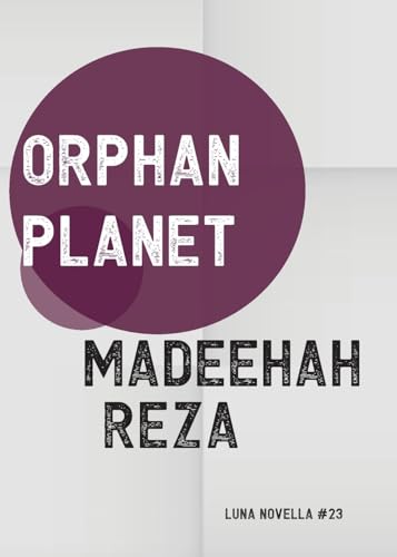 Orphan Planet (Luna Novella, Band 23) von Luna Press Publishing