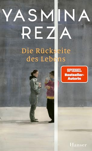 Die Rückseite des Lebens Die Rückseite des Lebens von Carl Hanser Verlag GmbH & Co. KG