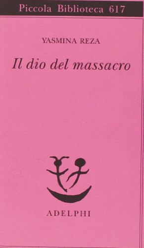 Il dio del massacro (Piccola biblioteca Adelphi)