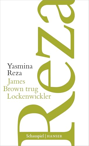 James Brown trug Lockenwickler: Schauspiel von Carl Hanser Verlag GmbH & Co. KG