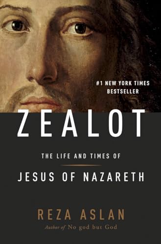 Zealot: The Life and Times of Jesus of Nazareth