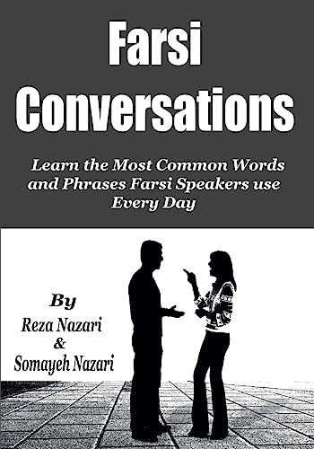 Farsi Conversations: Learn the Most Common Words and Phrases Farsi Speakers use Every Day von Createspace Independent Publishing Platform