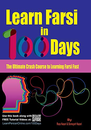 Learn Farsi in 100 Days: The Ultimate Crash Course to Learning Farsi Fast von CREATESPACE
