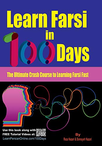 Learn Farsi in 100 Days: The Ultimate Crash Course to Learning Farsi Fast Learn Farsi in 100 Days: The Ultimate Crash Course to Learning Farsi Fast