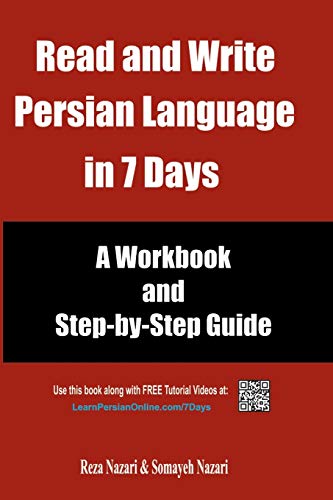 Read and Write Persian Language in 7 Days: A Workbook and Step-by-Step Guide Read and Write Persian Language in 7 Days: A Workbook and Step-by-Step Guide