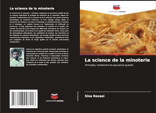 La science de la minoterie: Principes, traitement et assurance qualité von Editions Notre Savoir