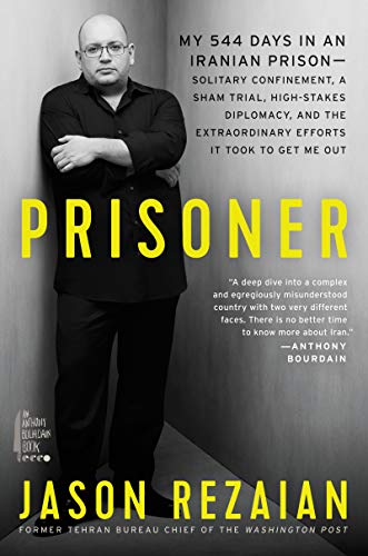 Prisoner: My 544 Days in an Iranian Prison―Solitary Confinement, a Sham Trial, High-Stakes Diplomacy, and the Extraordinary Efforts It Took to Get Me Out von Harper Collins Publ. USA