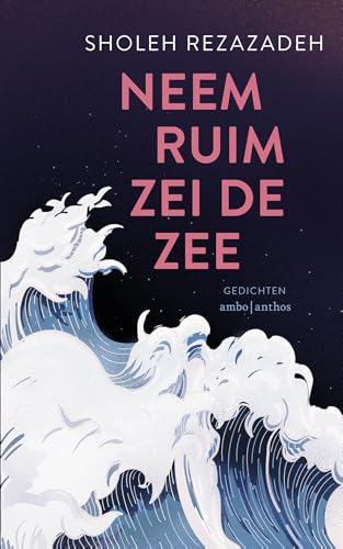 Neem ruim zei de zee: gedichten von Ambo|Anthos