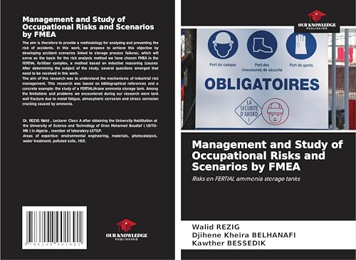 Management and Study of Occupational Risks and Scenarios by FMEA: Risks on FERTIAL ammonia storage tanks von Our Knowledge Publishing