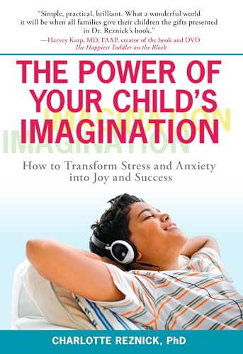 The Power of Your Child's Imagination: How to Transform Stress and Anxiety into Joy and Success von TarcherPerigee