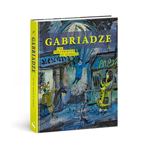 Gabriadze: The Poet-Painter of Georgia von Sieveking