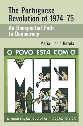 The Portuguese Revolution of 1974-1975: An Unexpected Path to Democracy (The Portugues-speaking World: Its History, Politics and Culture) von Liverpool University Press
