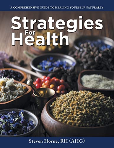 Strategies For Health: A Comprehensive Guide to Healing Yourself Naturally von Fulton Books