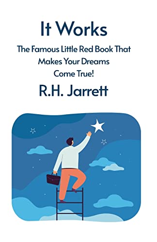 It Works: The Famous Little Red Book That Makes Your Dreams Come True von Lushena Books