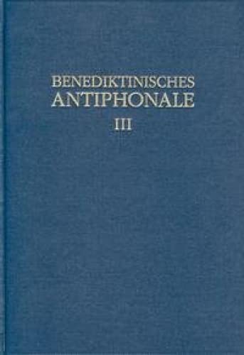 Benediktinisches Antiphonale I-III: Benediktinisches Antiphonale I-III. Bd 3. Vesper - Komplet: Bd 3 von Vier Tuerme GmbH