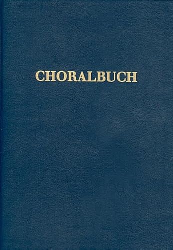 Choralbuch für die Messfeier: Deutsche Interlinearübersetzung der gregorianischen Gesänge