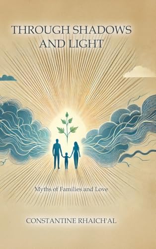 Through Shadows and Light: Myths of Families and Love von Tellwell Talent