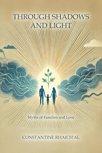 Through Shadows and Light: Myths of Families and Love von Tellwell Talent