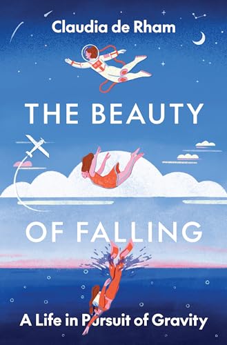 The Beauty of Falling: A Life in Pursuit of Gravity von Princeton University Press