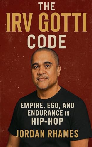 The Irv Gotti Code: Empire, Ego, and Endurance in Hip-Hop von HHV Publishing