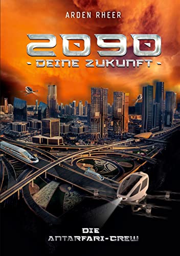 2090 Deine Zukunft: Die Antarfari-Crew