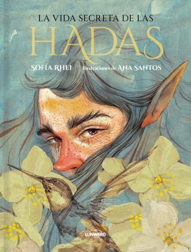 La vida secreta de las hadas (Criaturas extraordinarias) von Lunwerg Editores