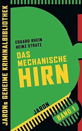 Das mechanische Hirn (Jarons geheime Kriminalbibliothek) von Jaron