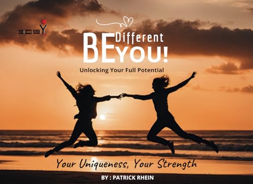 Be Different, Be YOU!: Unlocking Your Full Potential! / Your Uniqueness, Your Strength! Be Different, Be YOU!: Unlocking Your Full Potential! / Your Uniqueness, Your Strength! von myself