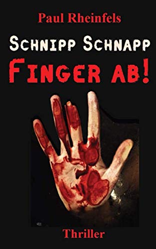 Schnipp Schnapp Finger ab! von CreateSpace Independent Publishing Platform