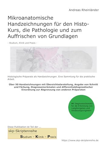 Mikroanatomische Handzeichnungen für den Histo-Kurs, die Pathologie und zum Auffrischen von Grundlagen von BoD – Books on Demand