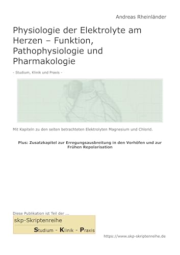 Physiologie der Elektrolyte am Herzen - Funktion, Pathophysiologie und Pharmakologie von BoD – Books on Demand