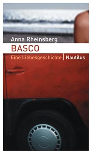 Basco: Eine Liebesgeschichte Basco: Eine Liebesgeschichte von Edition Nautilus GmbH