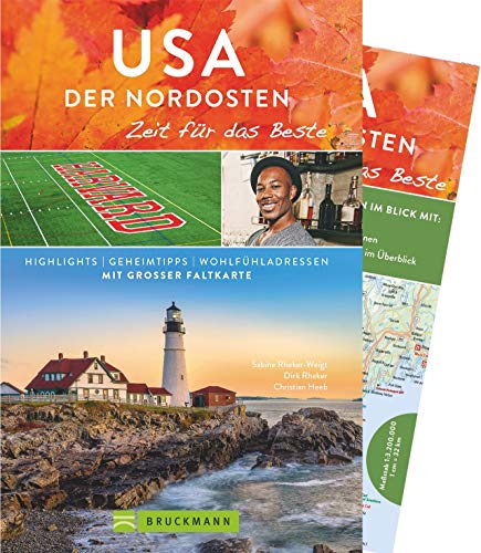 Bruckmann Reiseführer USA der Nordosten: Zeit für das Beste. Highlights, Geheimtipps, Wohlfühladressen. Inklusive Faltkarte zum Herausnehmen.: ... Know-How. USA Osten Reiseführer mit Karte