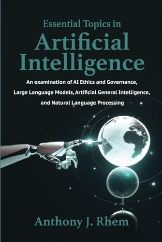 Essential Topics in Artificial Intelligence: An examination of AI Ethics and Governance, Large Language Models, Artificial General Intelligence, and Natural Language Processing