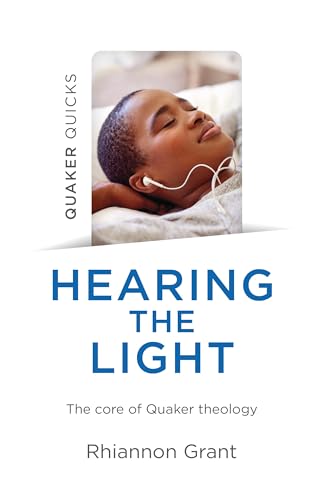 Quaker Quicks - Hearing the Light: The Core of Quaker Theology von Christian Alternative Books