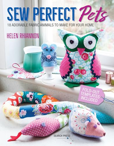 Sew Perfect Pets: 18 Adorable Animals to Help Around the Home: Full-Size Templates Included von Search Press