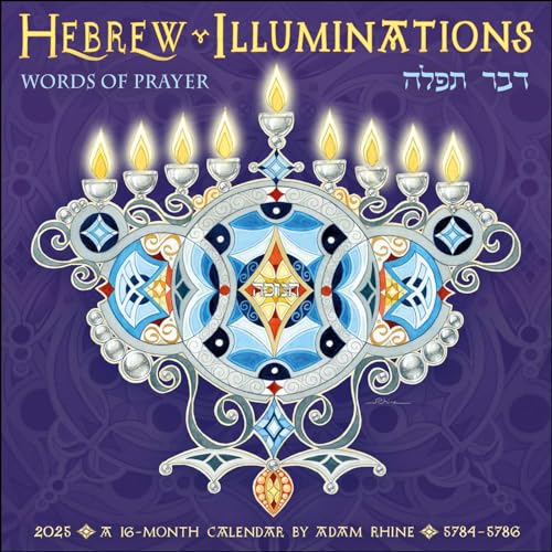 Hebrew Illuminations 2025 Wall Calendar by Adam Rhine: A 16-Month Jewish Calendar with Candle Lighting Times
