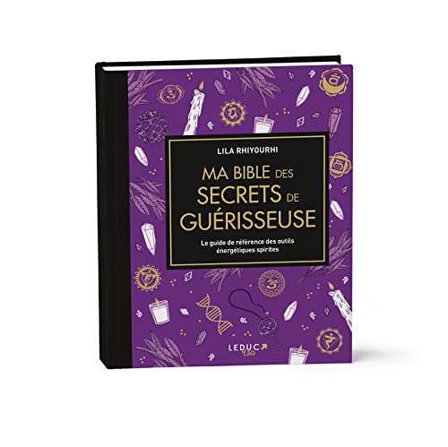 Ma bible des secrets de guérisseuse - édition de luxe: Le guide de référence des outils énergétiques spirites von LEDUC