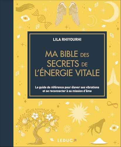 Ma bible des secrets de l'énergie vitale - édition de luxe: Le guide de référence pour élever ses vibrations et se reconnecter à sa mission d'âme.
