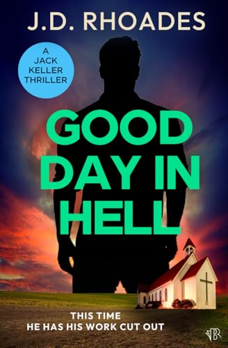 Good Day in Hell (The Jack Keller Thrillers, Band 2) von Bloodhound Books
