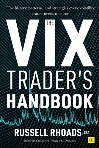 The VIX Trader's Handbook: The history, patterns, and strategies every volatility trader needs to know von Harriman House