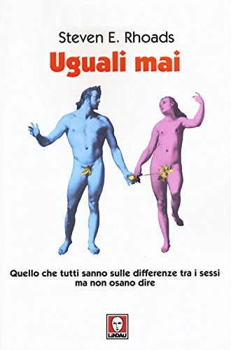 Uguali mai. Quello che tutti sanno sulle differenze tra i sessi ma non osano dire (I Draghi) von Lindau