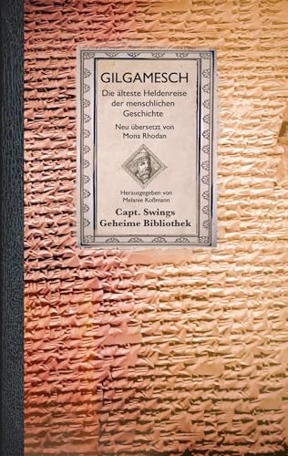 Gilgamesch: Die älteste Heldenreise der menschlichen Geschichte. (Capt. Swings Geheime Bibliothek) von BoD – Books on Demand